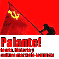 Palante! teora, historia y cultura marxista-leninista